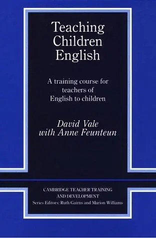 Teaching Children English. An Activity Based Training Course