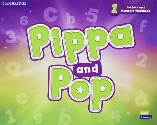 Pippa and Pop 1 Letters and Numbers Workbook British English