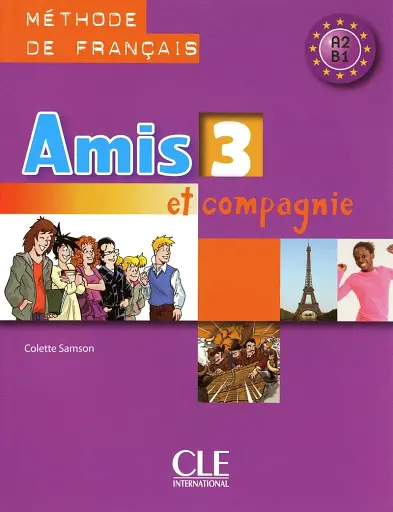 Amis et compagnie 3. Niveaux A2/B1. Livre de l'eleve