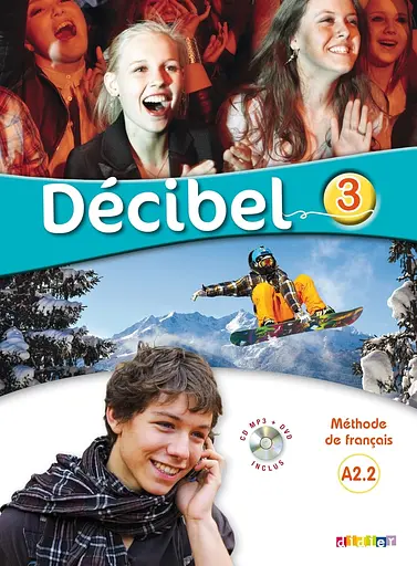 Decibel 3 Niveau A2.2 Livre de l'élève Mp3 CD + DVD