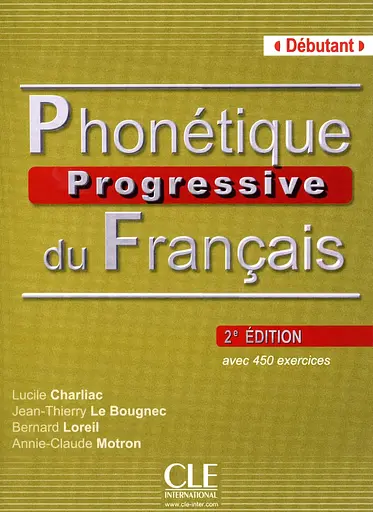 Phonetique Progressive du Francais 2e Edition Debut Livre
