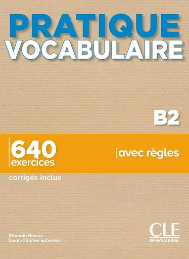 Pratique Vocabulaire B2 + Corrigés