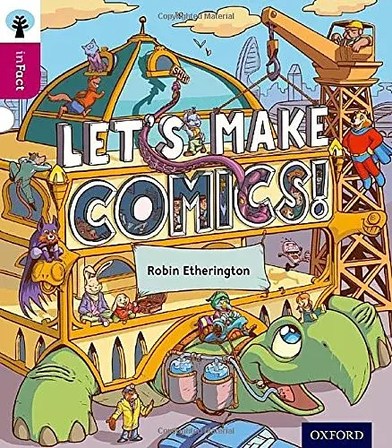 Oxford Reading Tree inFact. Level 10: Let's Make Comics!