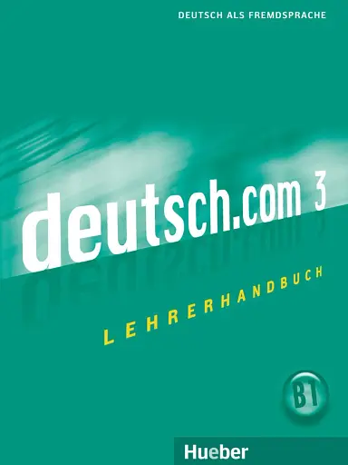Deutsch.com: Lehrerhandbuch 3