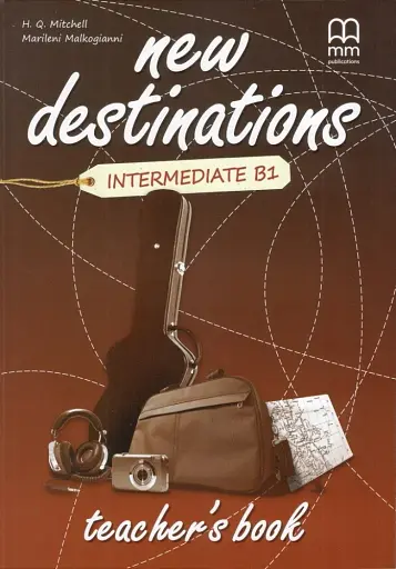 New Destinations Intermediate B1 Teacher's Book