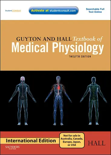 Guyton and Hall Textbook of Medical Physiology. International Edition. 12th Edition