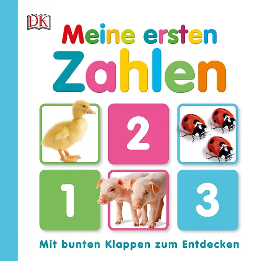 Meine ersten. Zahlen Mit bunten Klappen zum Entdecken