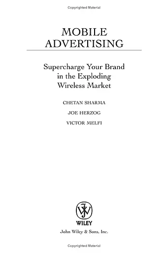 Mobile Advertising. Supercharge Your Brand in the Exploding Wireless Market - фото 3