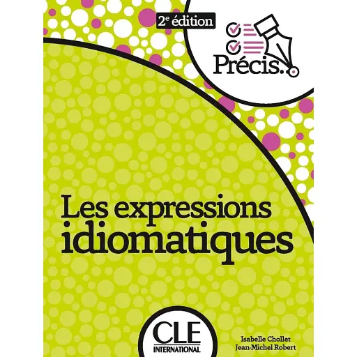 Precis les Expression Idiomatiques. 2ème édition - фото 1