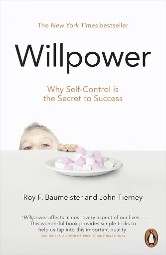 Willpower. Why Self-Control is The Secret to Success