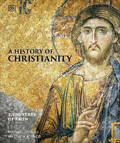 A History of Christianity: 2000 Years of Faith