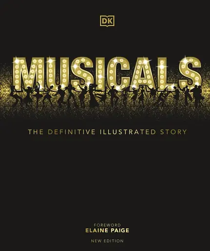 Musicals. The Definitive Illustrated Story