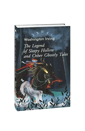 The Legend of Sleepy Hollow and Other Ghostly Tales