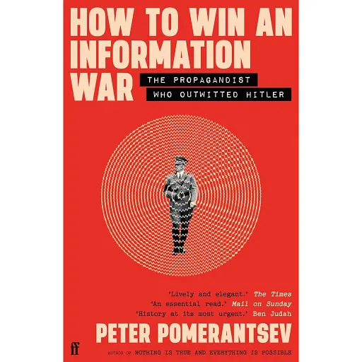 How to Win an Information War: The Propagandist Who Outwitted Hitler - фото 1
