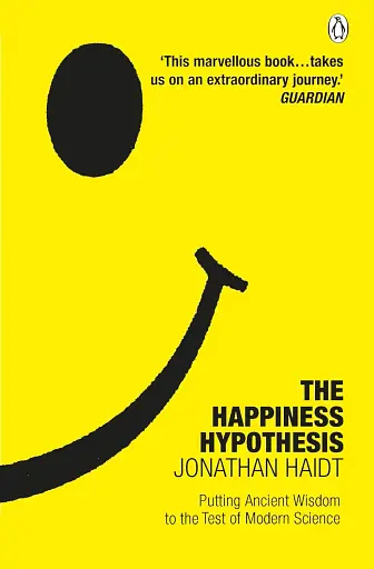 The Happiness Hypothesis: Ten Ways to Find Happiness and Meaning in Life