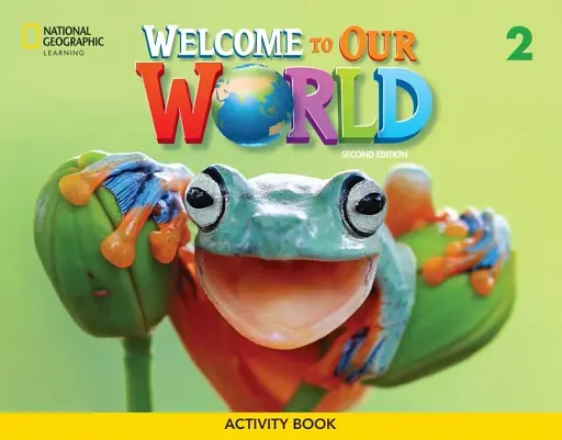 Welcome to Our World 2. 2nd edition. Activity Book