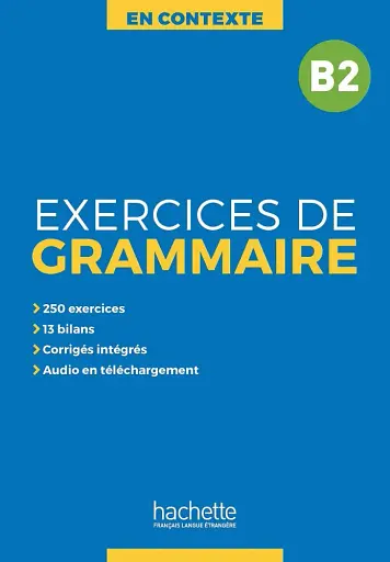 En Contexte B2: Exercices de Grammaire
