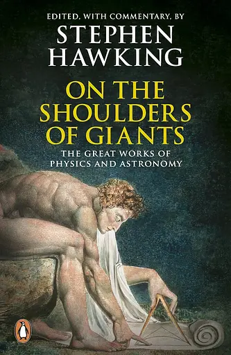 On the Shoulders of Giants. The Great Works of Physics and Astronomy