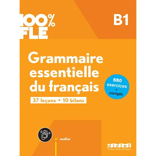 100% FLE B1 Grammaire essentielle du français Livre + didierfle.app - фото 1