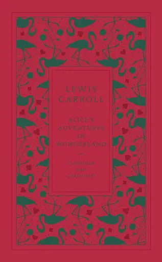 Penguin Classics Hardcover. Alice’s Adventures in Wonderland and Through the Looking-Glass