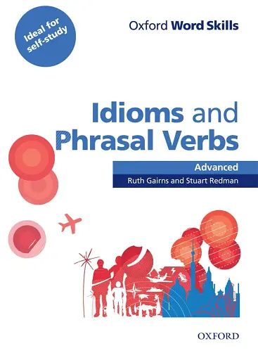 Oxford Word Skills Advanced Idioms & Phrasal Verbs Student Book with Key