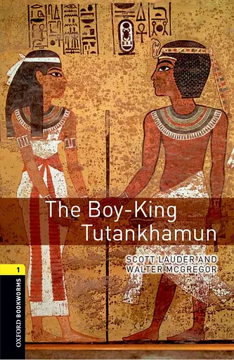 Oxford Bookworms Library Level 1. The Boy-King Tutankhamun audio pack