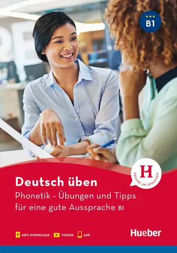 Deutsch uben. Phonetik B1 - Ubungen und Tipps fur eine gute Aussprache