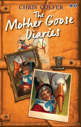 The Mother Goose Diaries. The Land of Stories