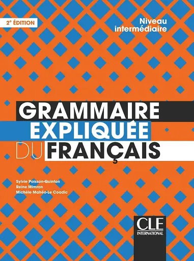 Grammaire expliquee du francais B1/B2 2e Edition Interm Livre