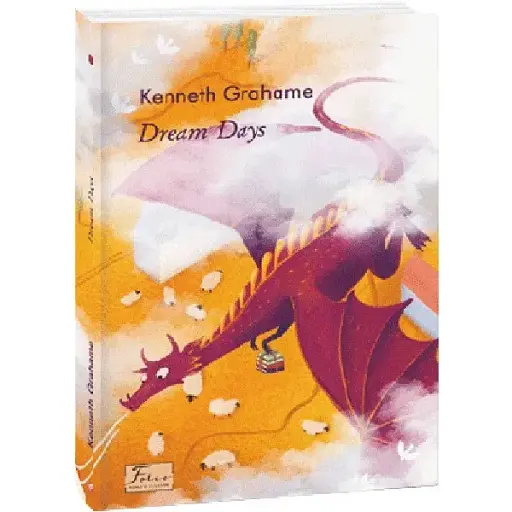 Книга Dream Days. Folio World's Classics - Kenneth Grahame (Кеннет Грэм) (Folio) (англ.)