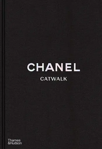 Chanel Catwalk. The Complete Collections