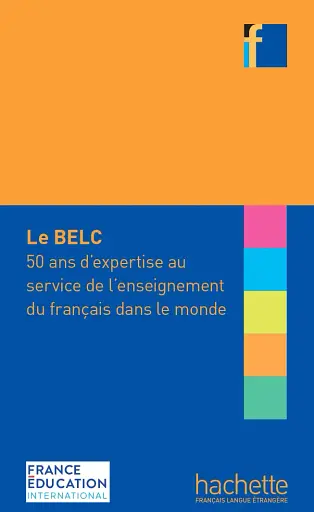Collection F - LE BELC: 50 ans d'expertise au service de l'enseignement du français dans le monde