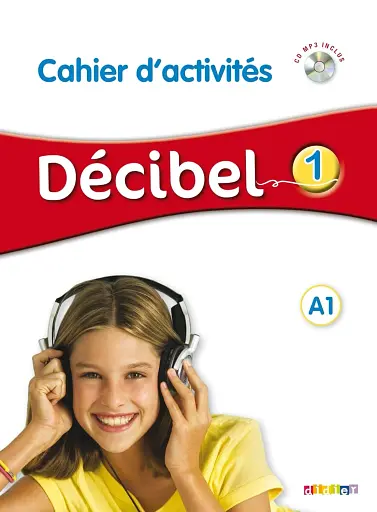 Decibel 1 Niveau A1 Cahier d'exercices + Mp3 CD