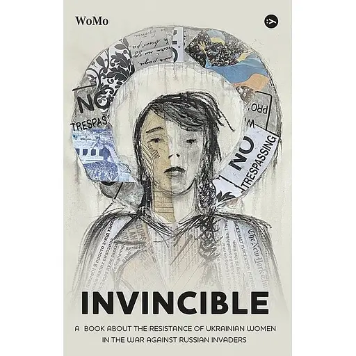Invincible. А book about the resistance of Ukrainian women in the war against Russian invaders - Виктория Покатис