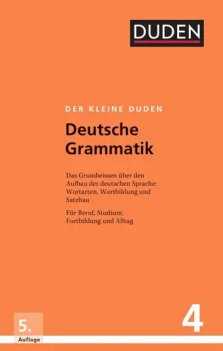 Der kleine Duden - Deutsche Grammatik: Eine Sprachlehre für Beruf, Studium, Fortbildung und