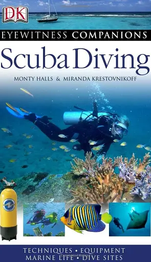 Eyewitness Companions. Scuba Diving. echniques, Equipment, Marine Life, Dive Sites