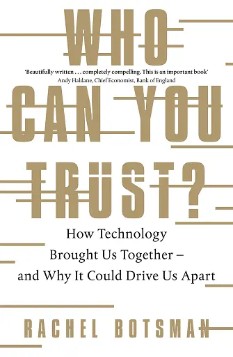 Who Can You Trust? How Technology Brought Us Together and Why It Could Drive Us Apart - фото 2