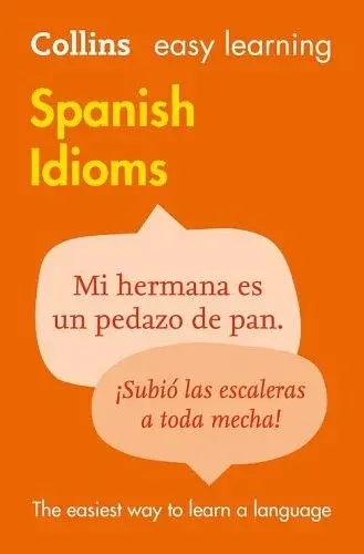 Collins Easy Learning. Spanish Idioms