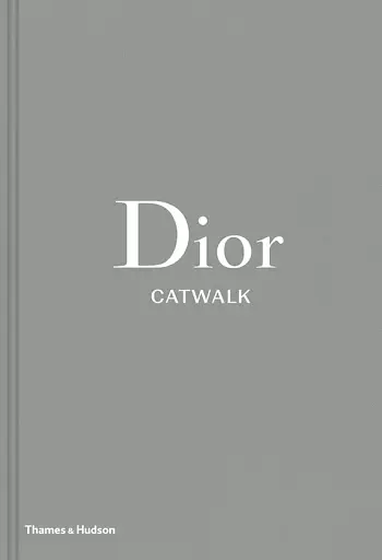 Dior Catwalk. The Complete Collections