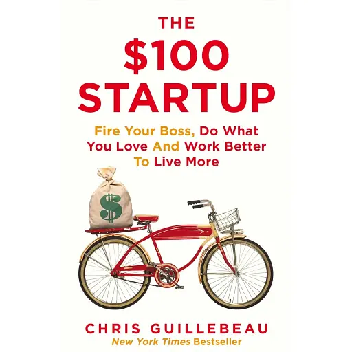 The $100 Startup - Кріс Ґільбо - фото 1