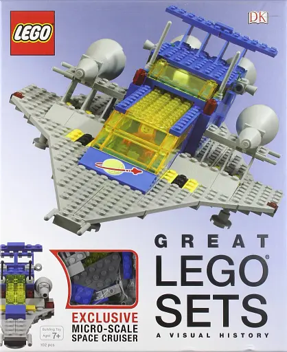 LEGO Great Sets. A Visual History. With Exclusive Micro-Scale Space Cruiser