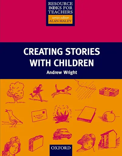Creating Stories with Children. Resource Books for Teachers