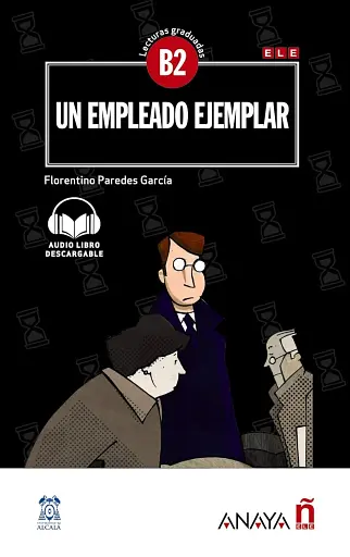 Lecturas Graduadas B2. Un empleado ejemplar + audio descargable