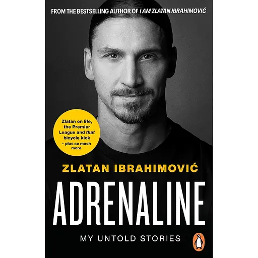 Adrenaline, My Untold Story - Златан Ібрагімович