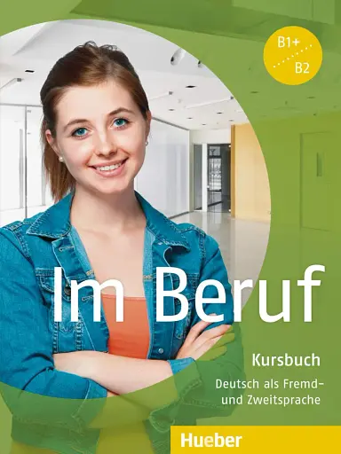 Im Beruf B1 + B2. Kursbuch