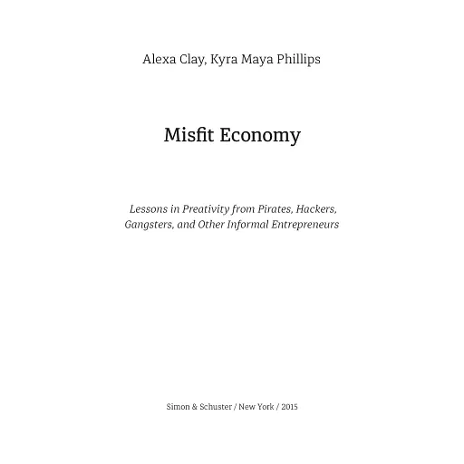 Економіка бунтівників. Уроки креативності від піратів, гакерів, бандитів та інших неформальних підприємців - фото 3
