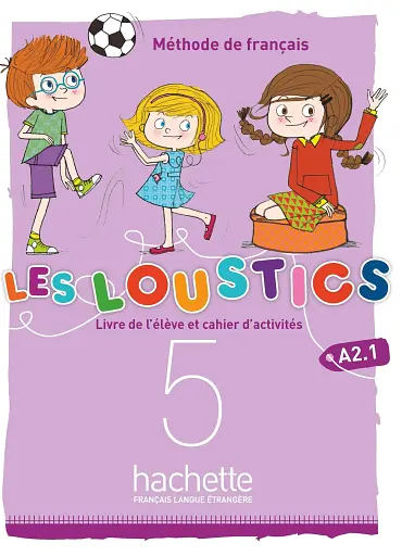 Les Loustics 5. Niveau A2.1. Livre de l'eleve + Cahier d'activites