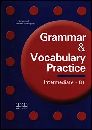 Grammar & Vocabulary Practice. Intermediate/B1