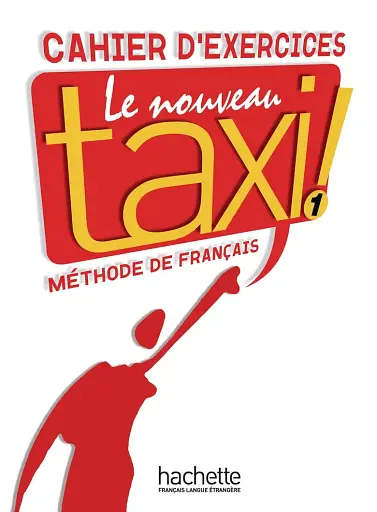 Le Nouveau Taxi. Niveau 1. Cahier d'exercices