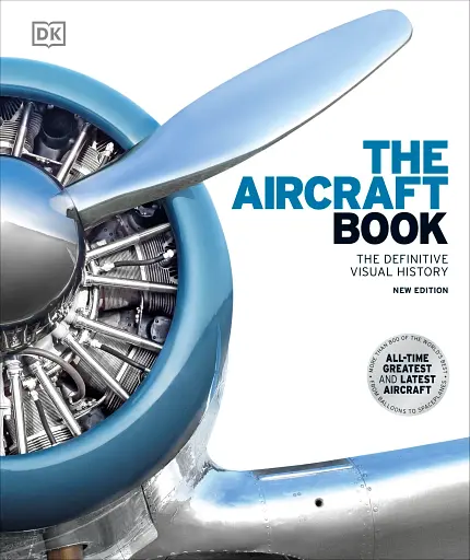 The Definitive Visual History. The Aircraft Book